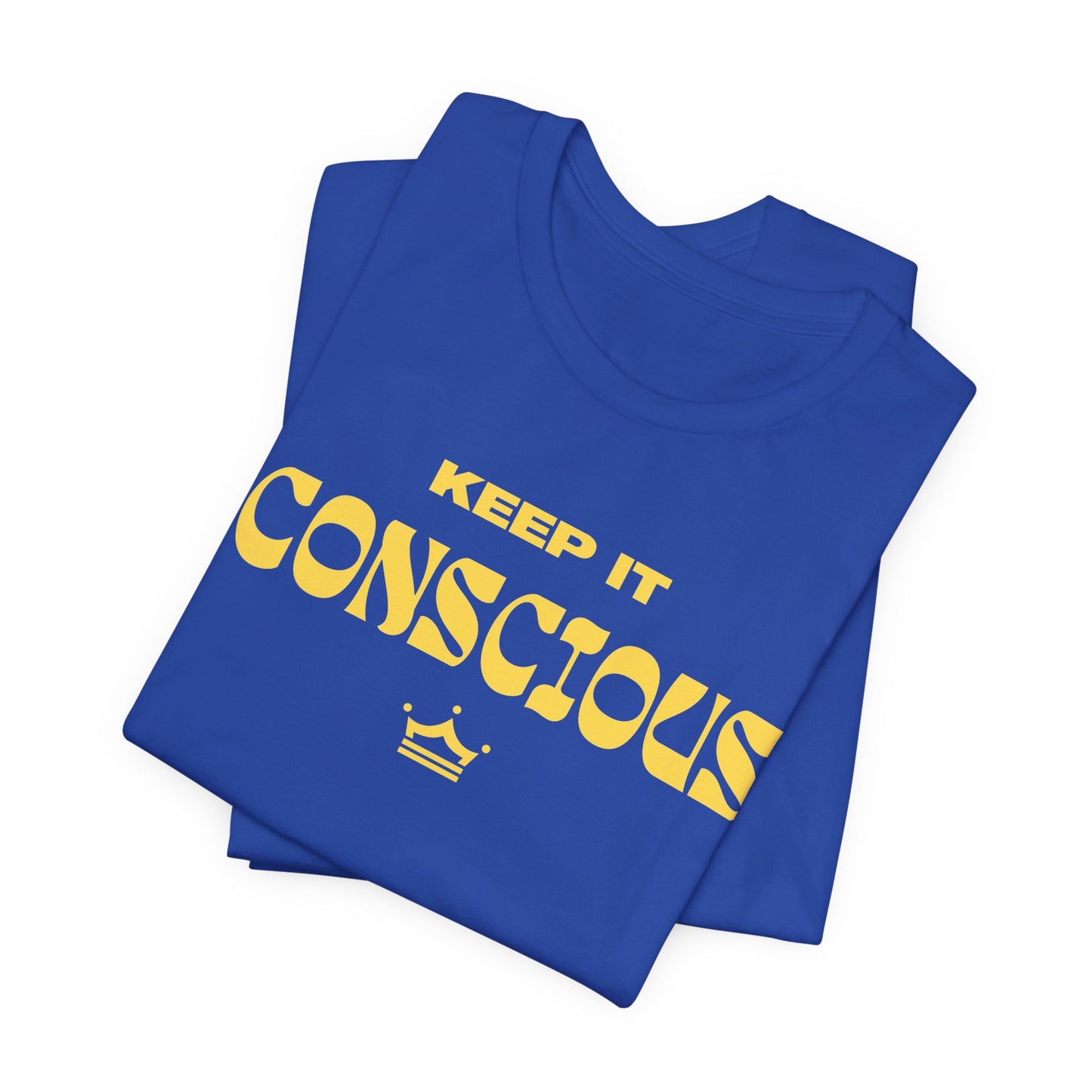 Keep It Conscious Unisex Tee | 7 Colors