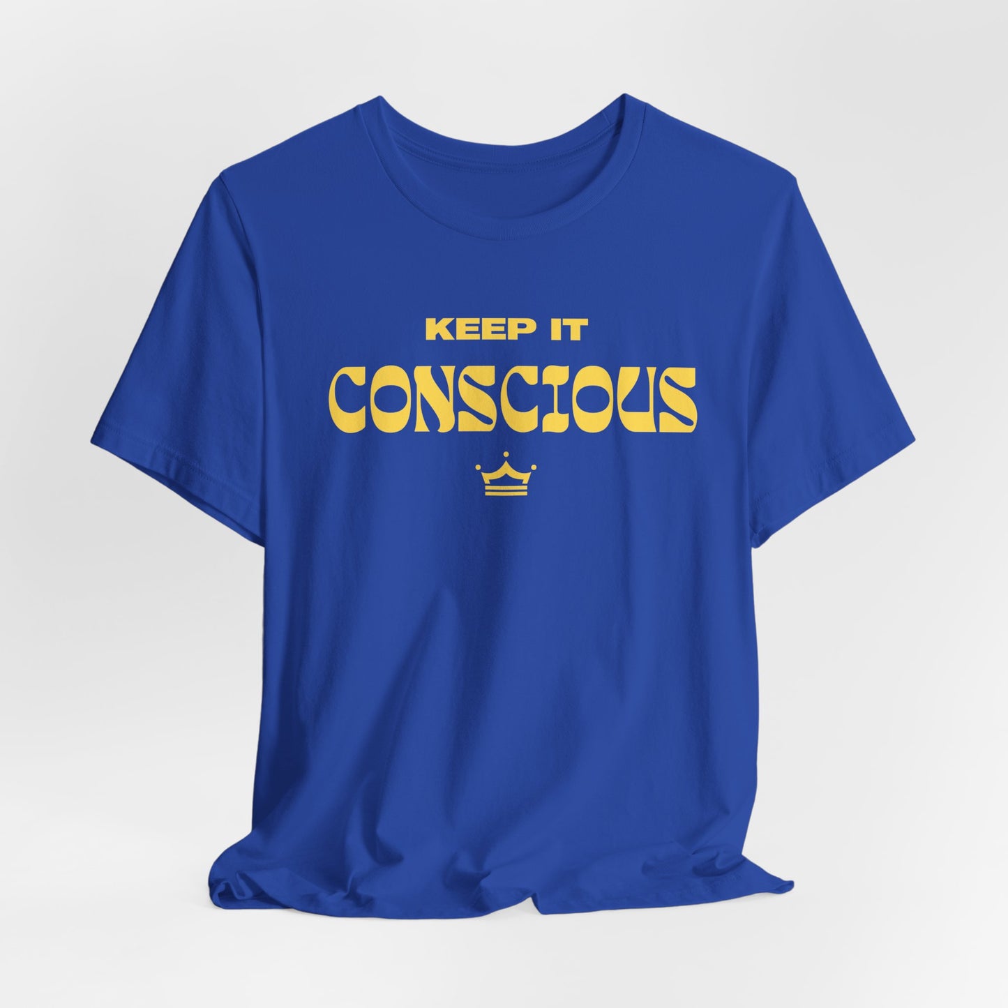 Keep It Conscious Unisex Tee | 7 Colors