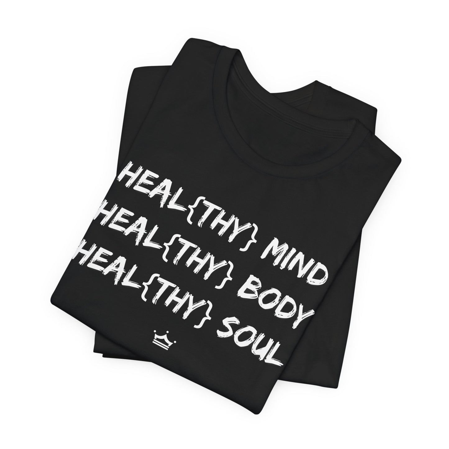 Healthy Mind, Body and Soul Unisex Tee | 7 Colors