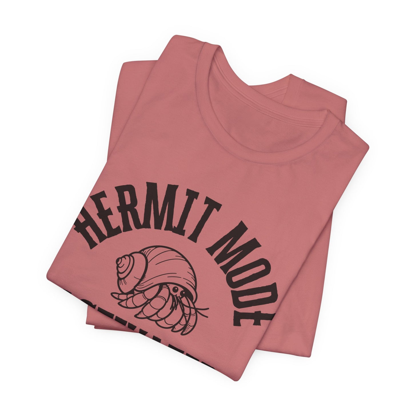 Hermit Mode Unisex T-Shirt |6 Colors