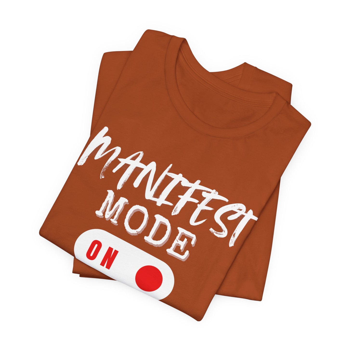 Manifest Mode Unisex T-Shirt| 6 Colors