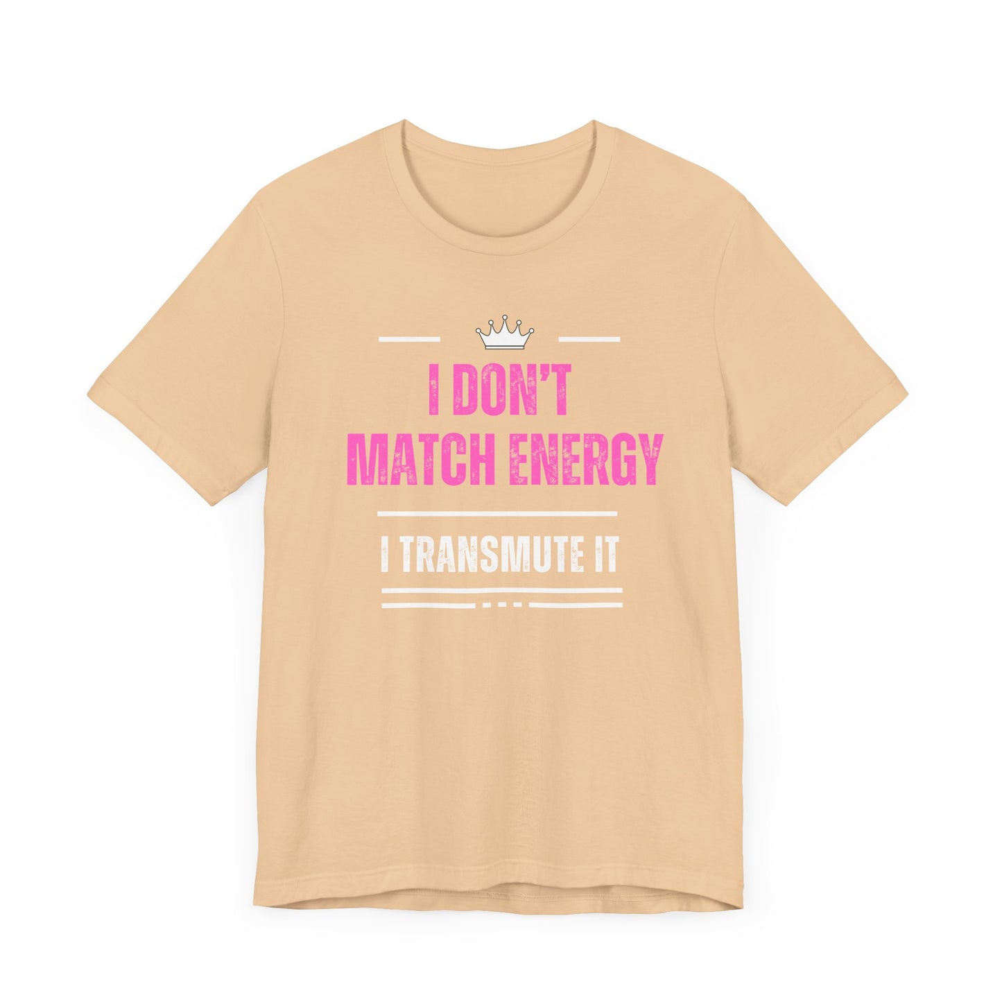 Dont Match Energy T-shirt| 6 colors