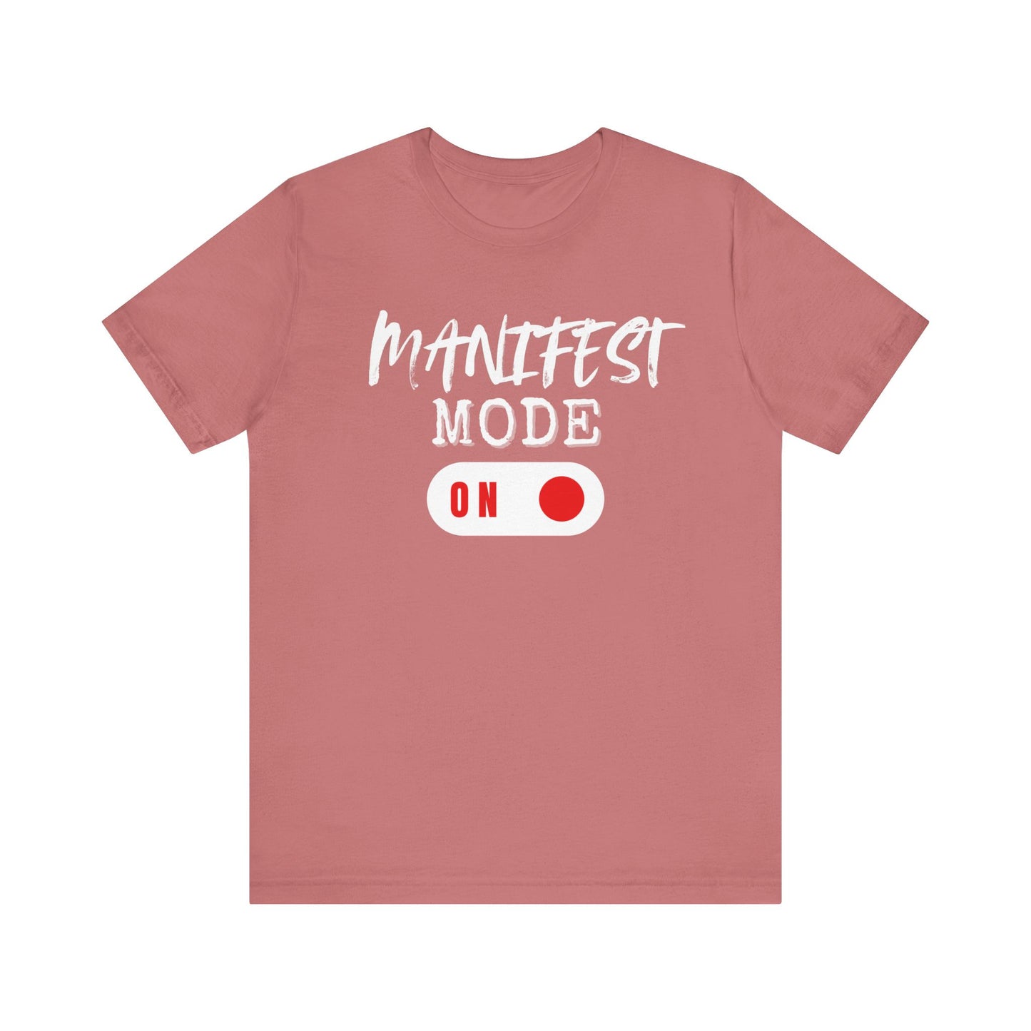 Manifest Mode Unisex T-Shirt| 6 Colors