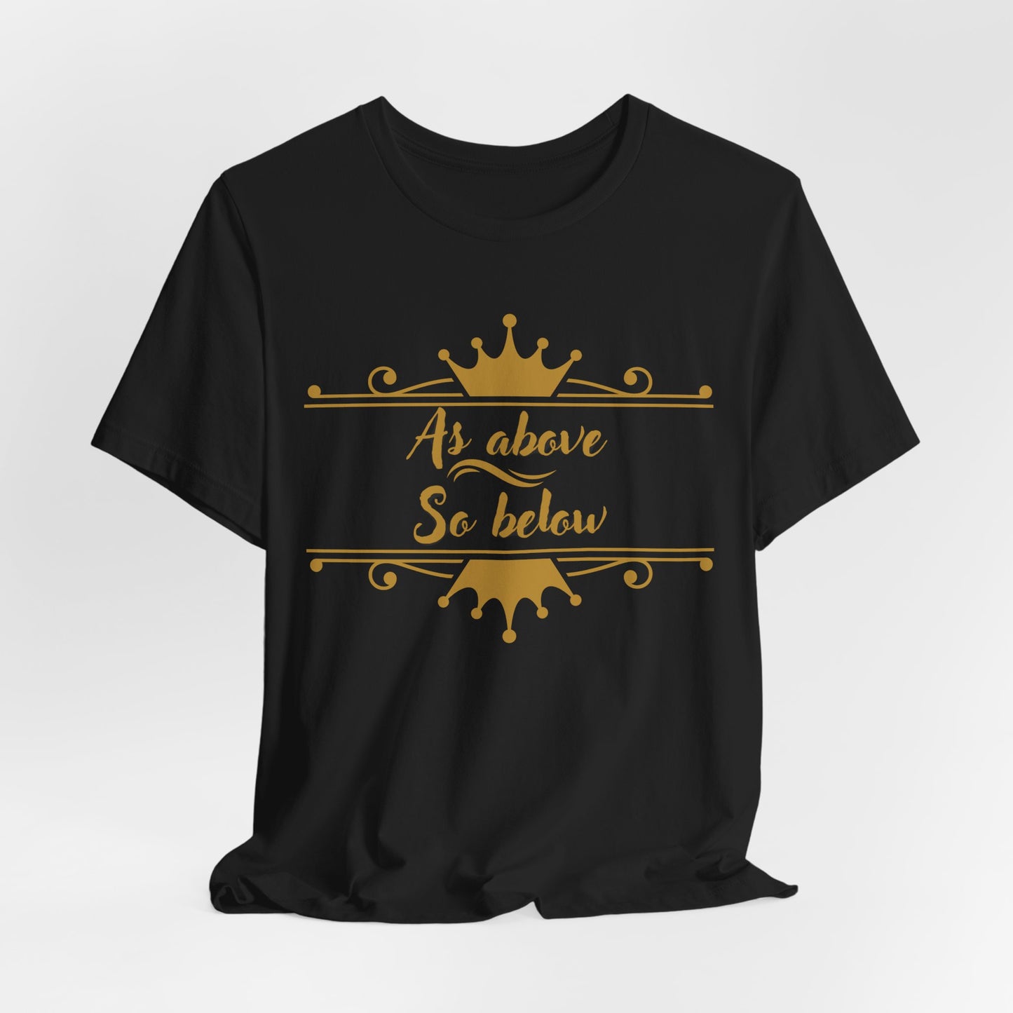 As Above So Below Unisex T-Shirt| 6 colors