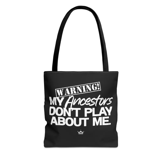 My Ancestors Don't Play Tote | 3 sizes, 2 Colors