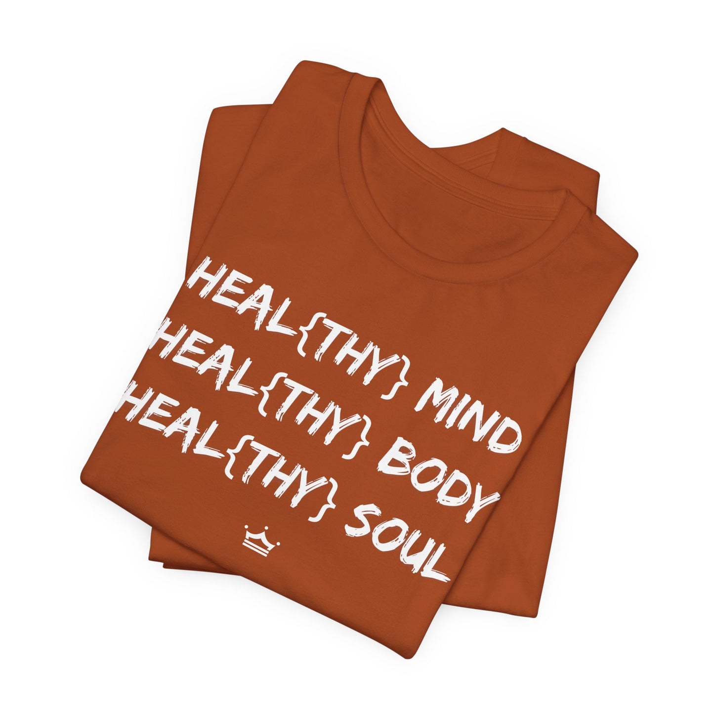 Healthy Mind, Body and Soul Unisex Tee | 7 Colors