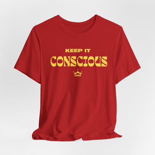 Keep It Conscious Unisex Tee | 7 Colors