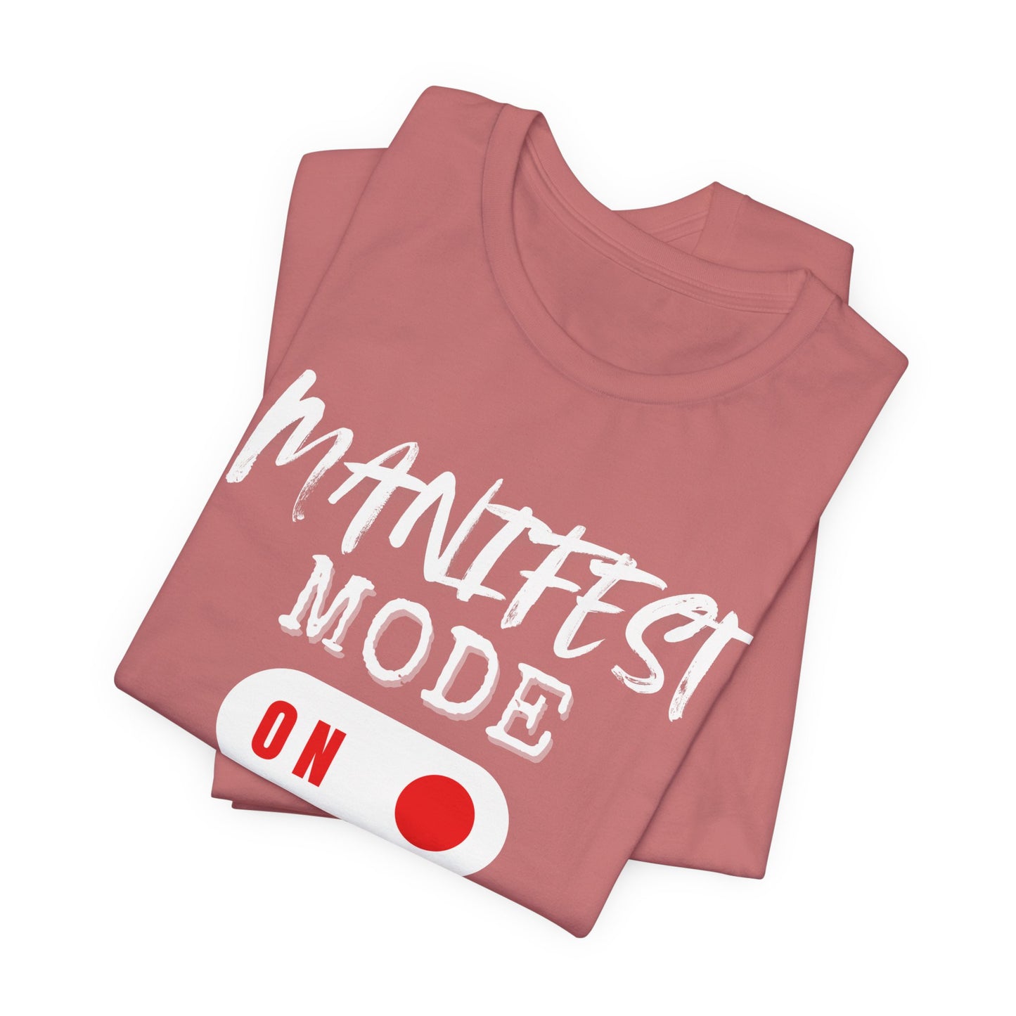 Manifest Mode Unisex T-Shirt| 6 Colors