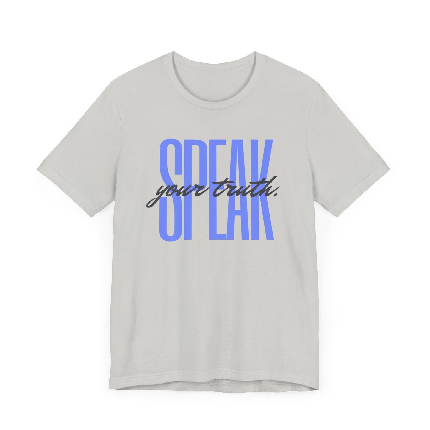 Speak Your Truth T-Shirt |6 colors