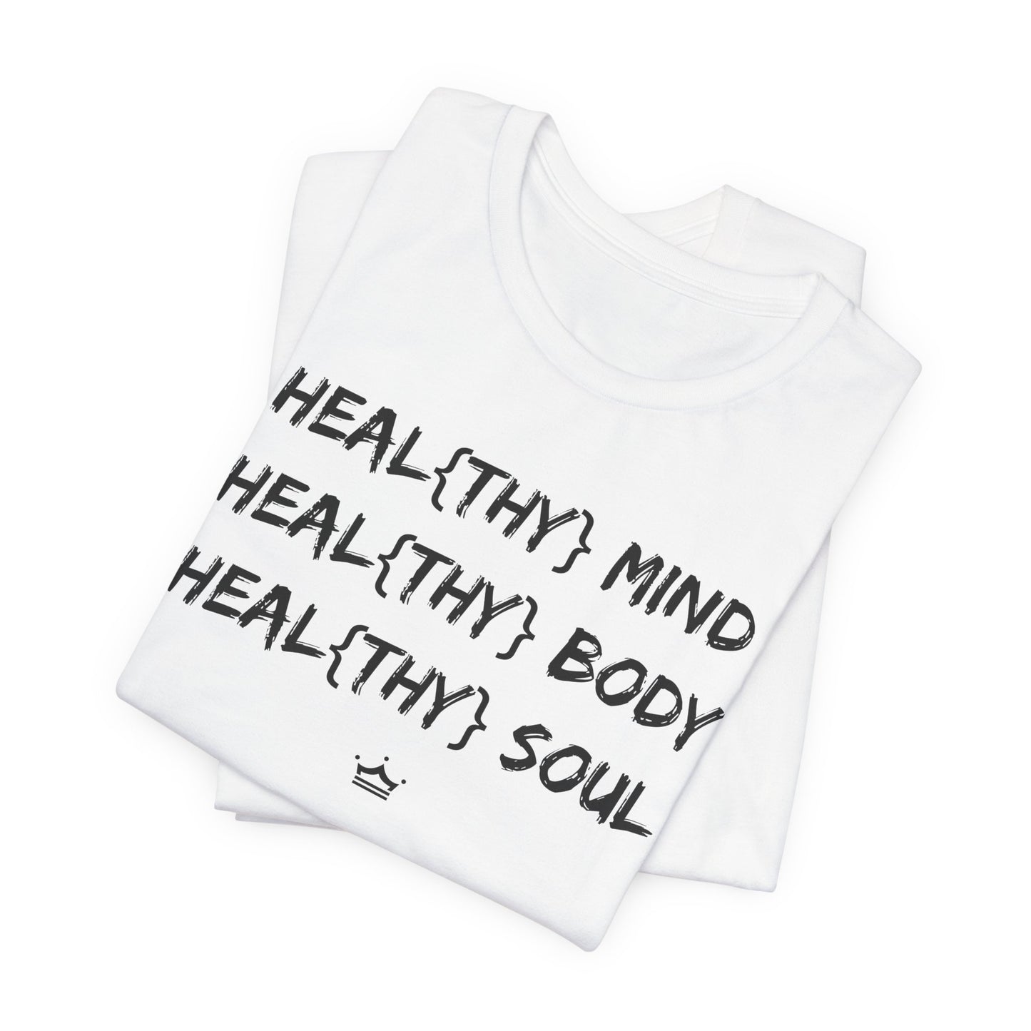 Healthy Mind, Body and Soul Unisex Tee | 7 Colors