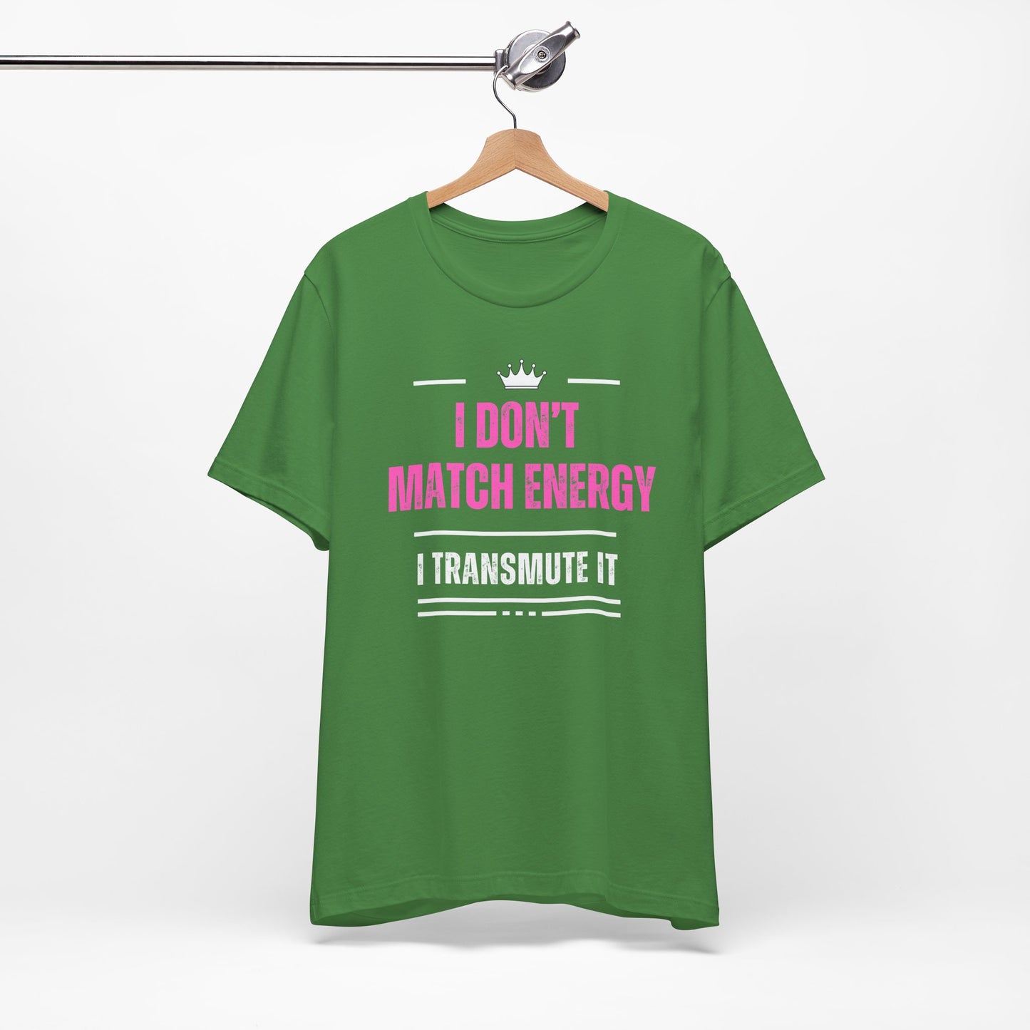 Dont Match Energy T-shirt| 6 colors