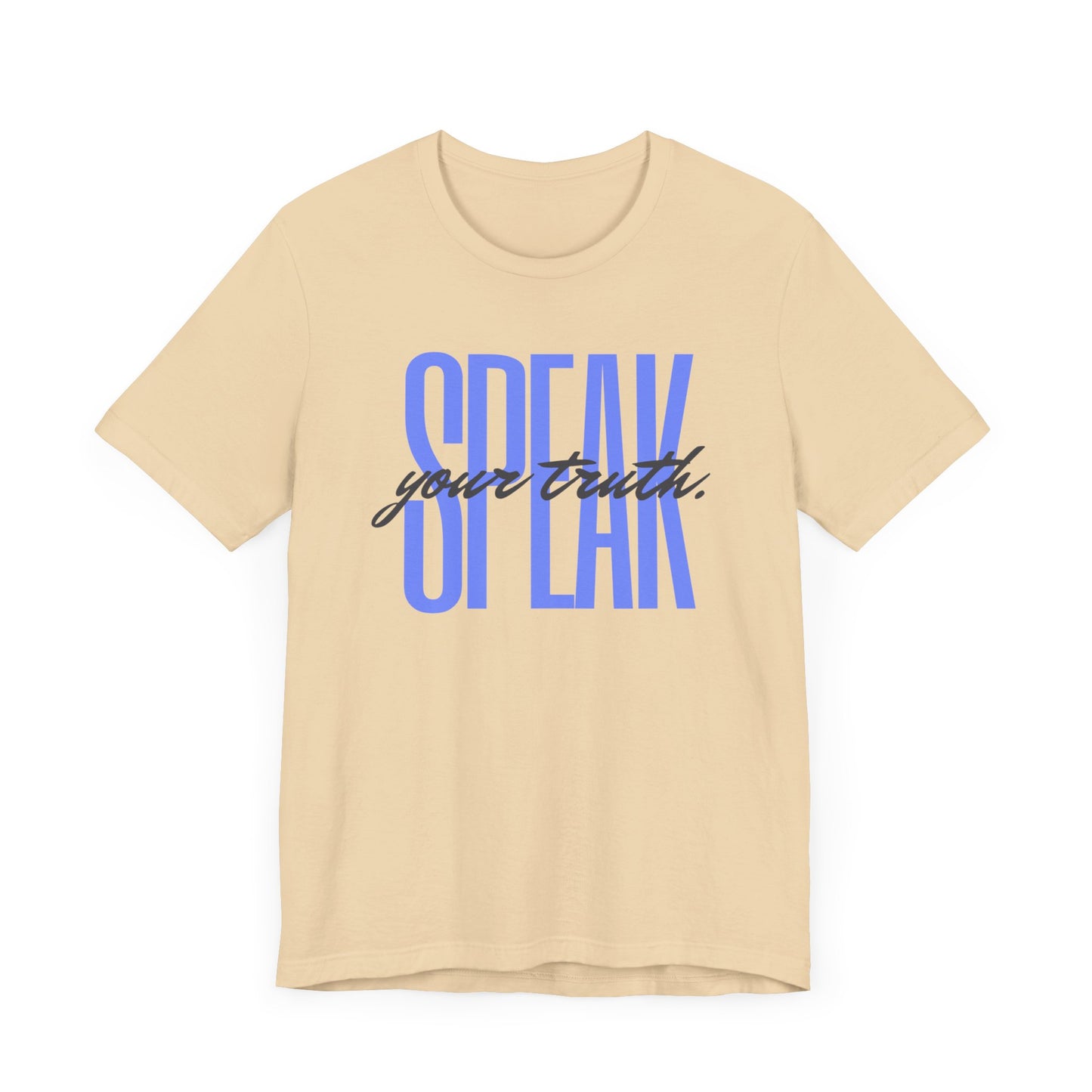 Speak Your Truth T-Shirt |6 colors