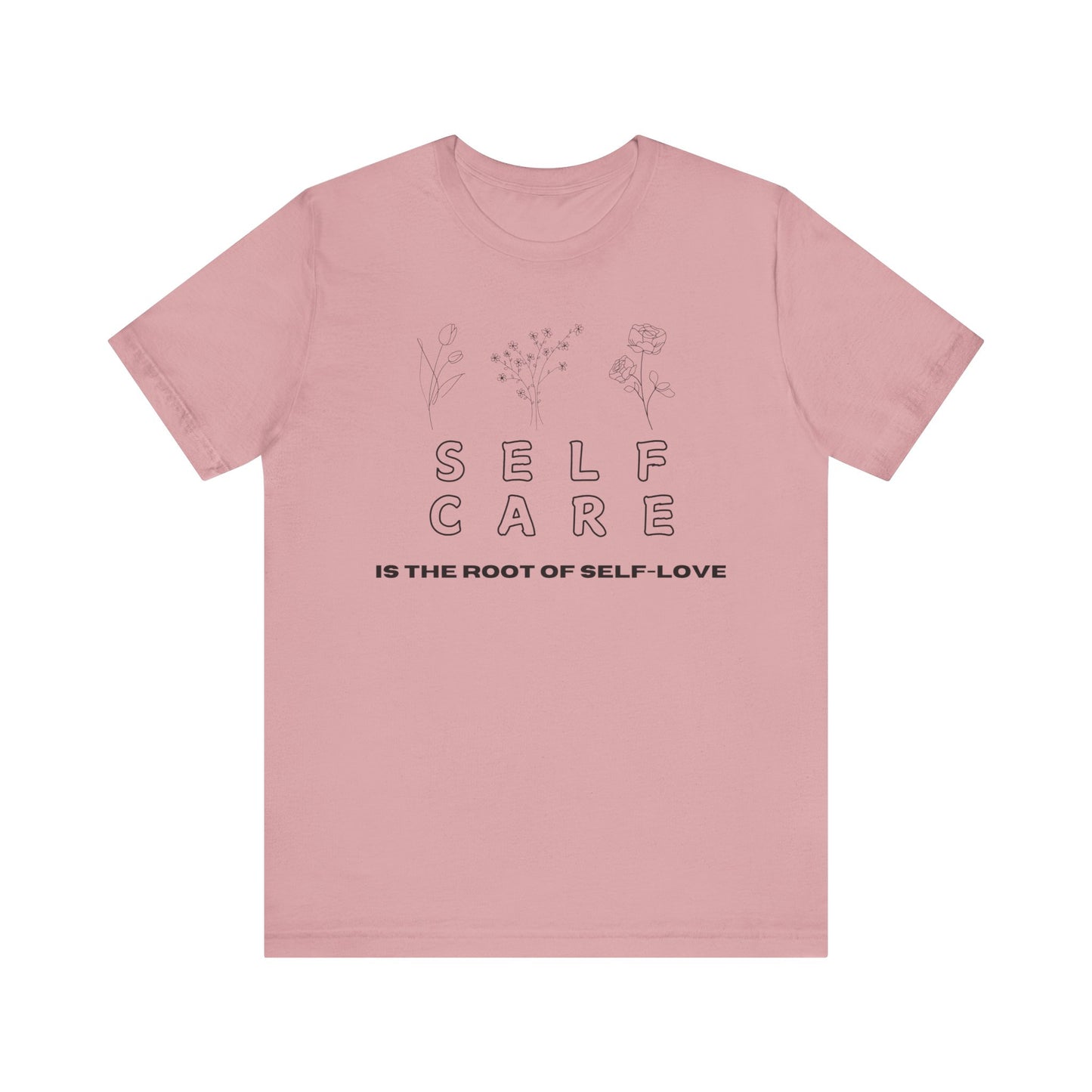 Self Care  Unisex T-Shirt |6 colors