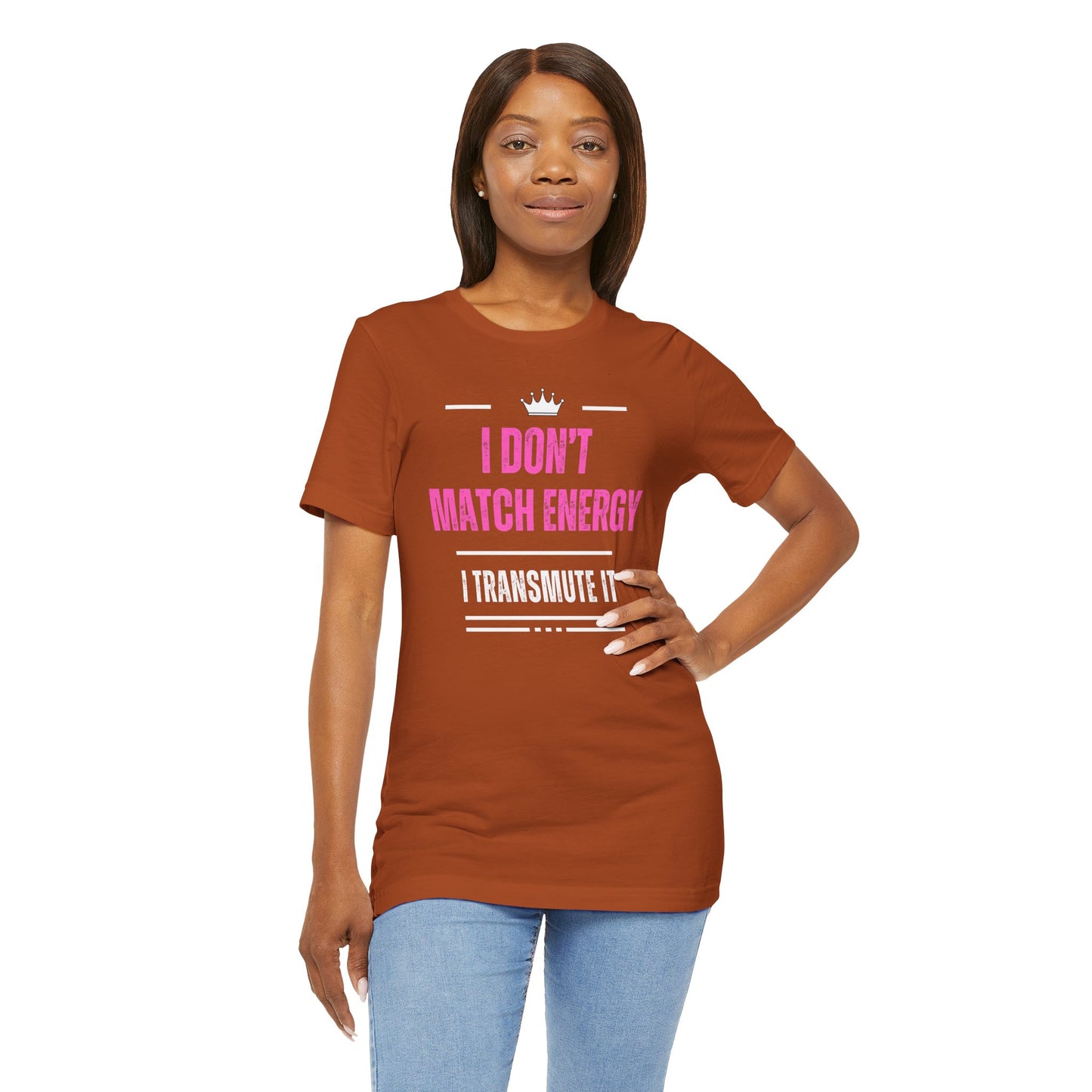 Dont Match Energy T-shirt| 6 colors