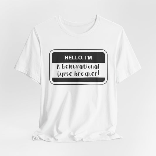 Generational Curse Breaker Unisex T-Shirt| 7 Colors