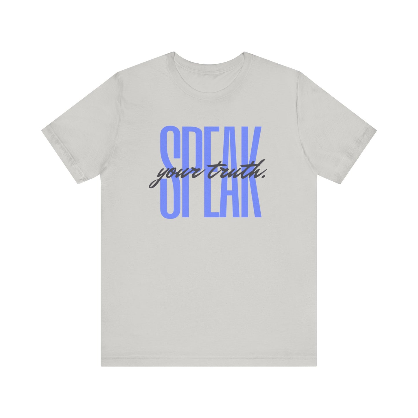 Speak Your Truth T-Shirt |6 colors